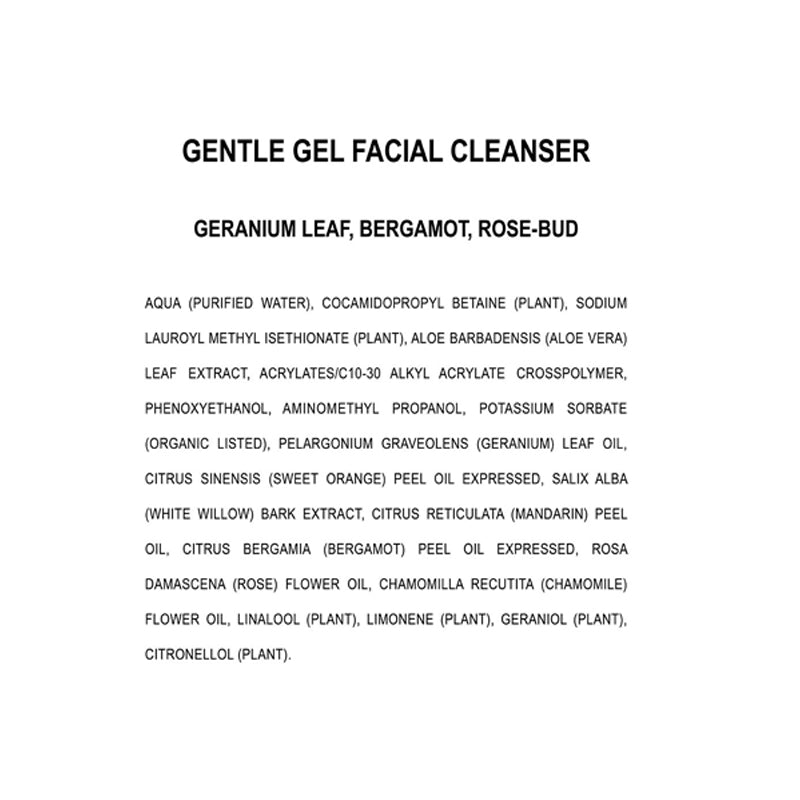 Gentle Gel Facial Cleanser : Geranium Leaf, Bergamot , Rosebud